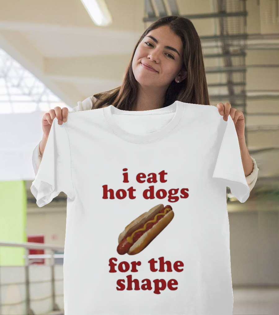 I Eat Hot Dogs For The Shape Food T-Shirt