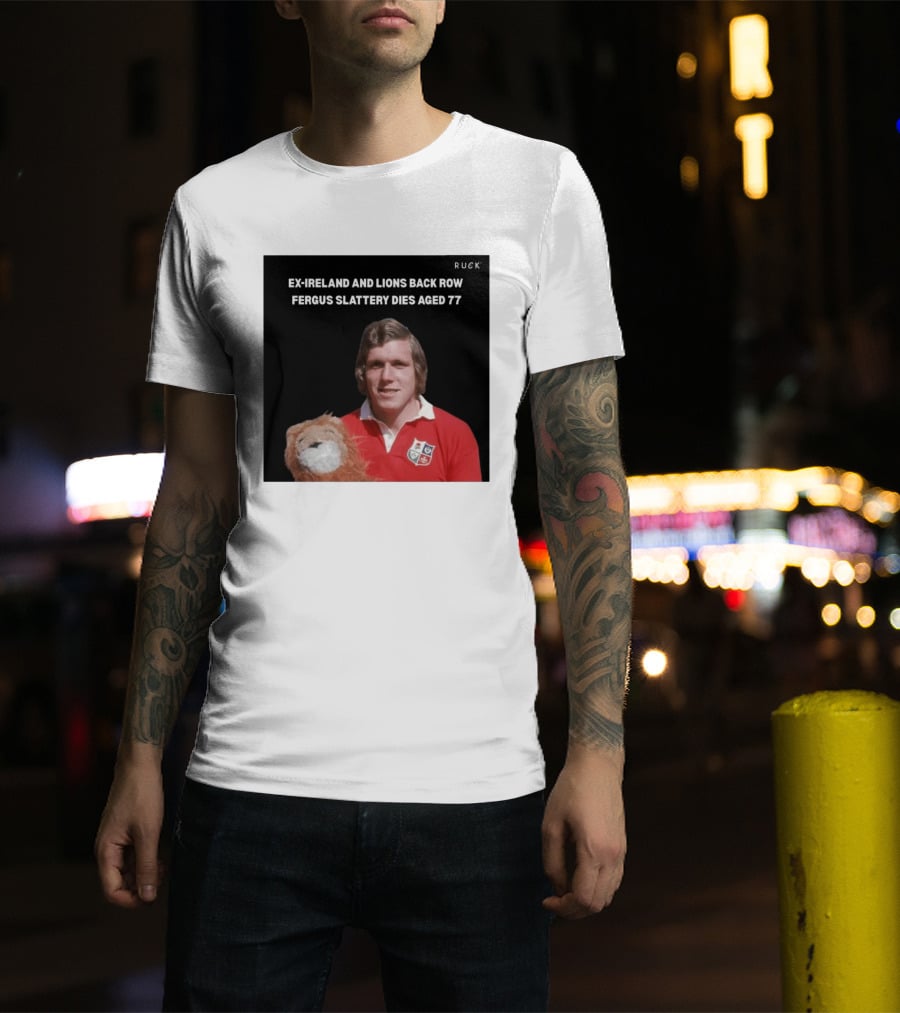 Ex Ireland And Lions Back Row Fergus Slattery Dies Aged 77 Ruck T-Shirt