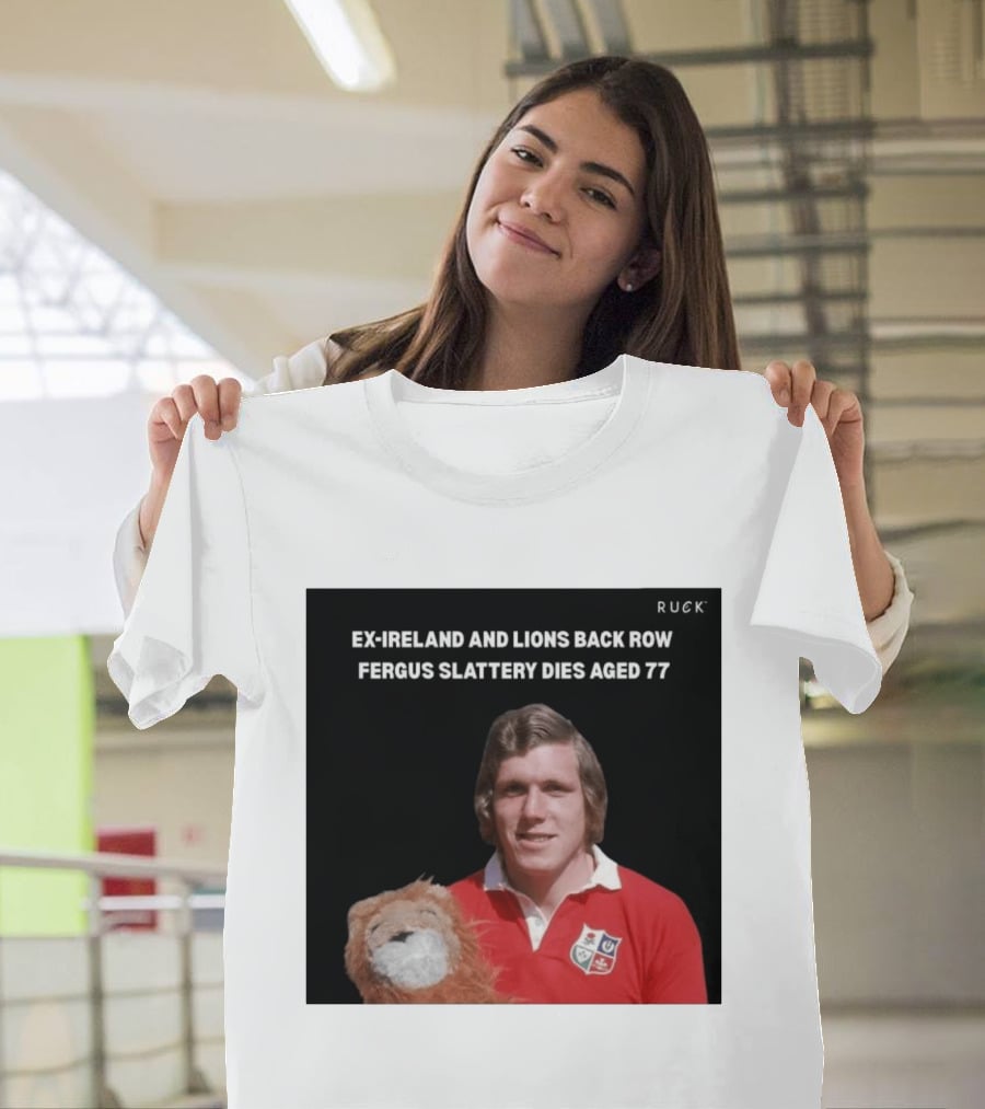 Ex Ireland And Lions Back Row Fergus Slattery Dies Aged 77 Ruck T-Shirt