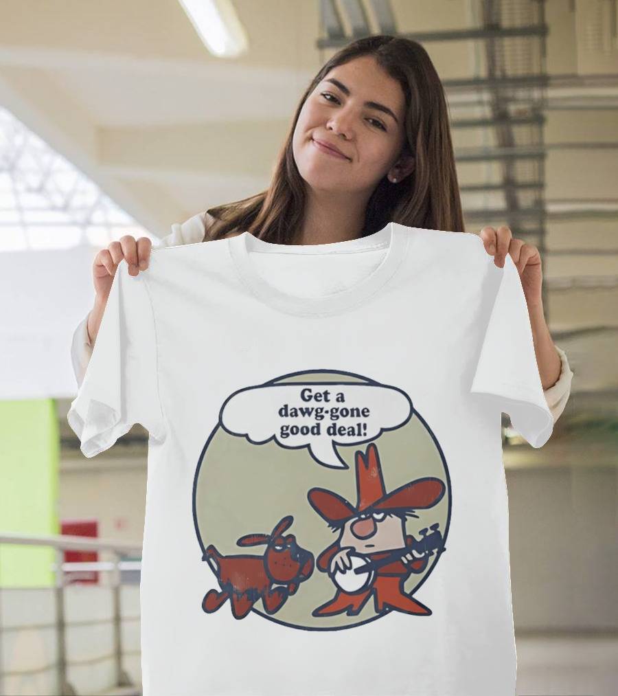 Get A Dawg Gone Good Deal Cartoon Dog And Banjo Cowboy T-Shirt