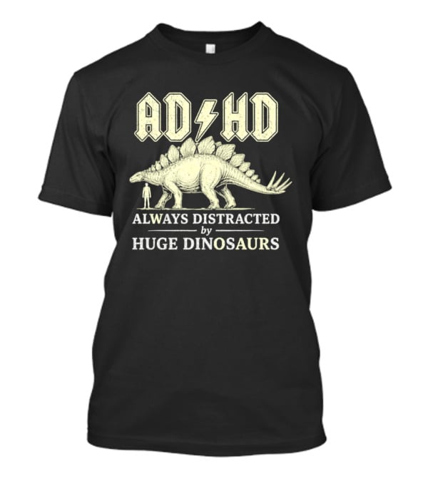ADHD Always Distracted By Huge Dinosaurs Stegosaurus Lightning Bolt T-Shirt