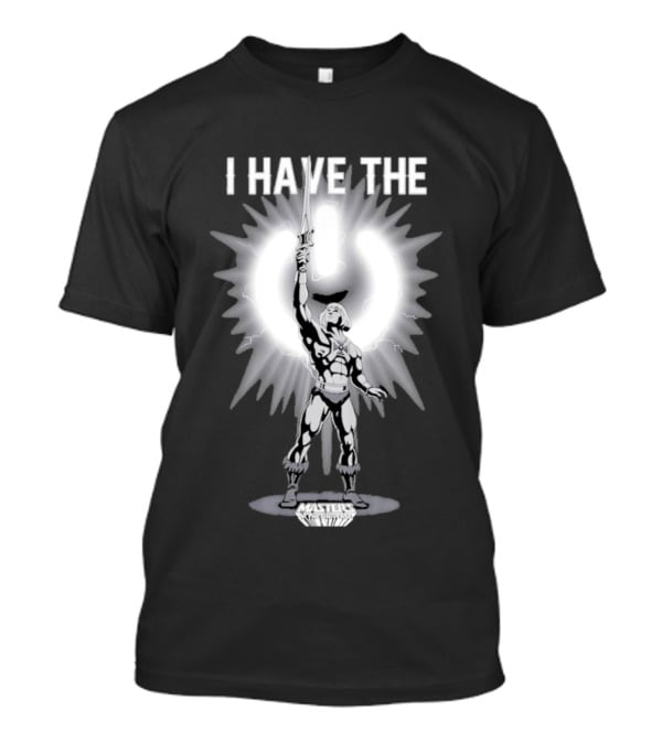 I Have The Power Button He Man Masters Of The Universe T-Shirt