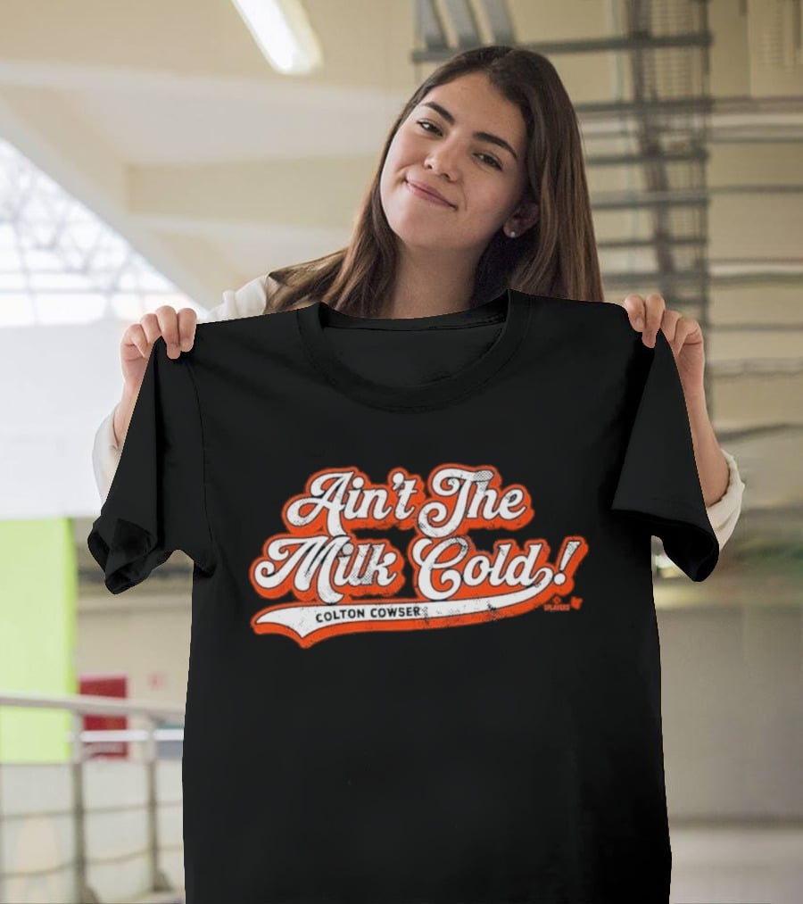 Colton Cowser Ain't The Milk Cold Vintage Lettering T-Shirt