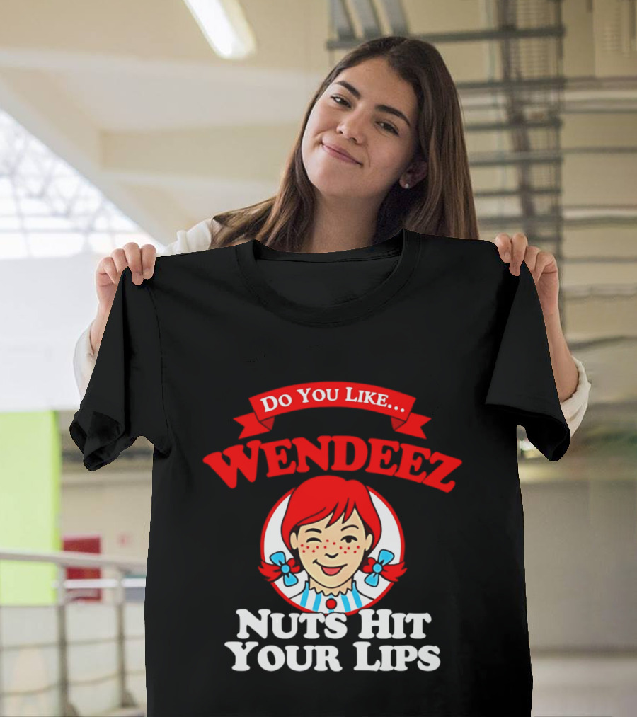 Do You Like Wendeez Nuts Hit Your Lips Retro Humor T-Shirt
