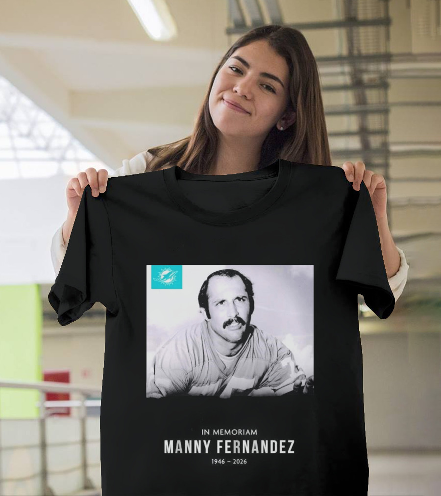In Memoriam Manny Fernandez 1946 2026 T-Shirt