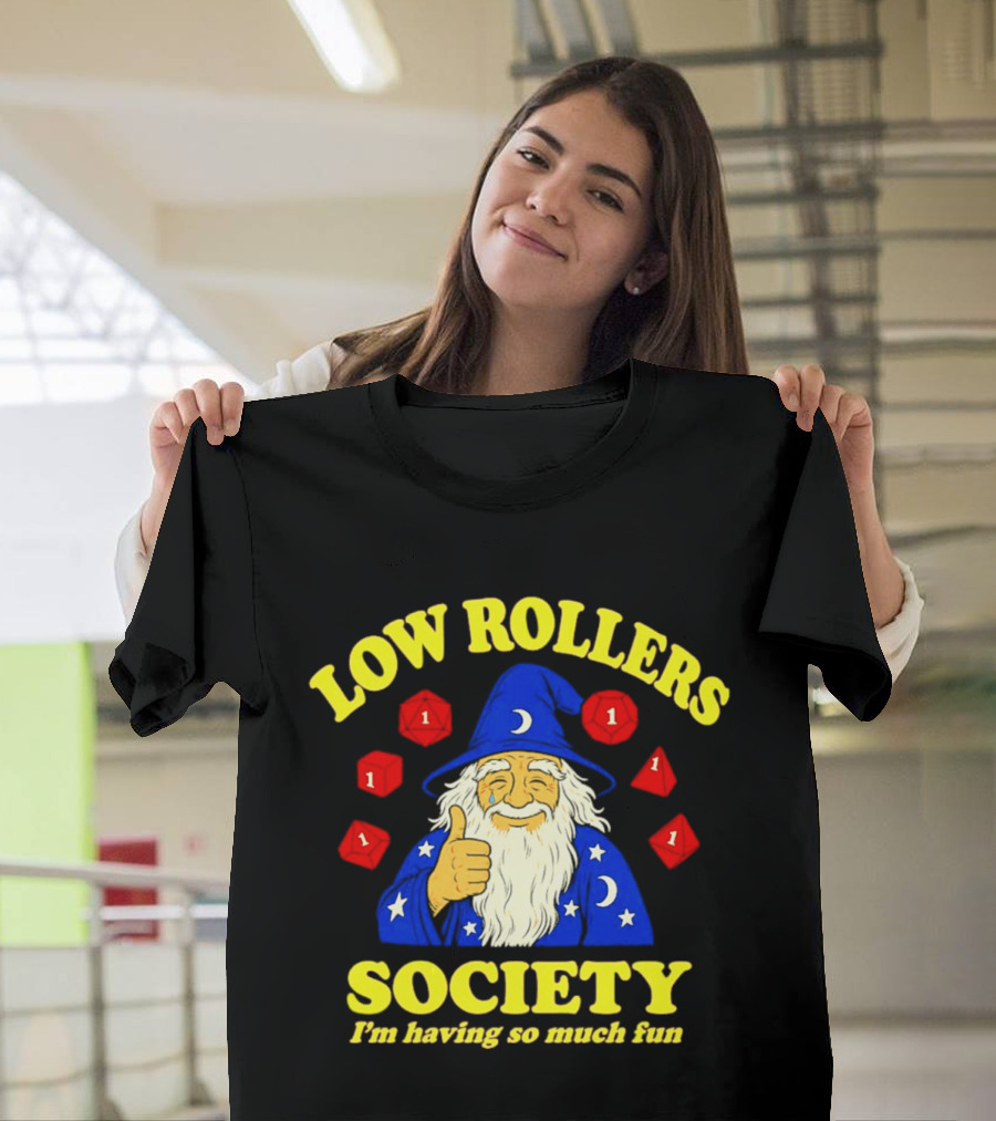 Low Rollers Society Wizard I'm Having So Much Fun 1 Dice T-Shirt