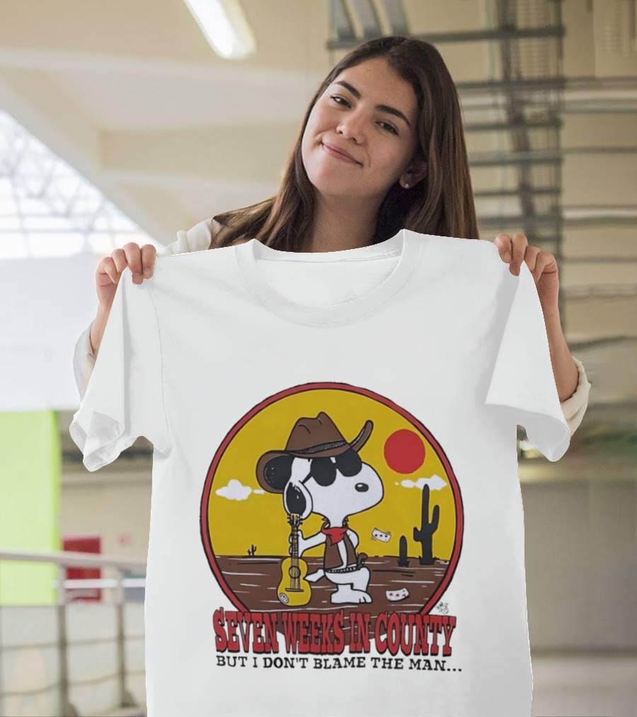 Snoopy Cowboy Desert Seven Weeks In County But I Don't Blame The Man T-Shirt