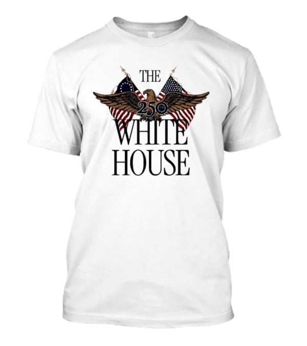 The 250 White House American Patriot Eagle Flag T-Shirt