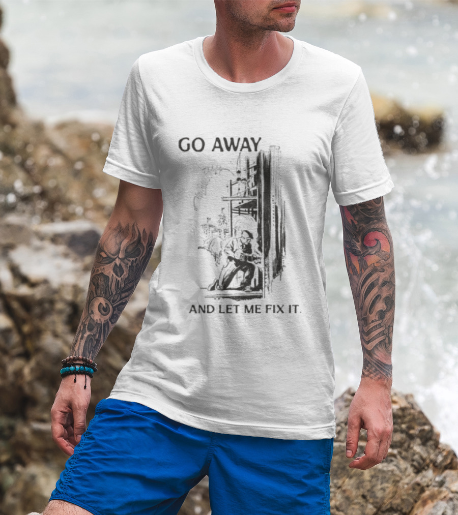 Go Away And Let Me Fix It Vintage Mechanical Gears T-Shirt