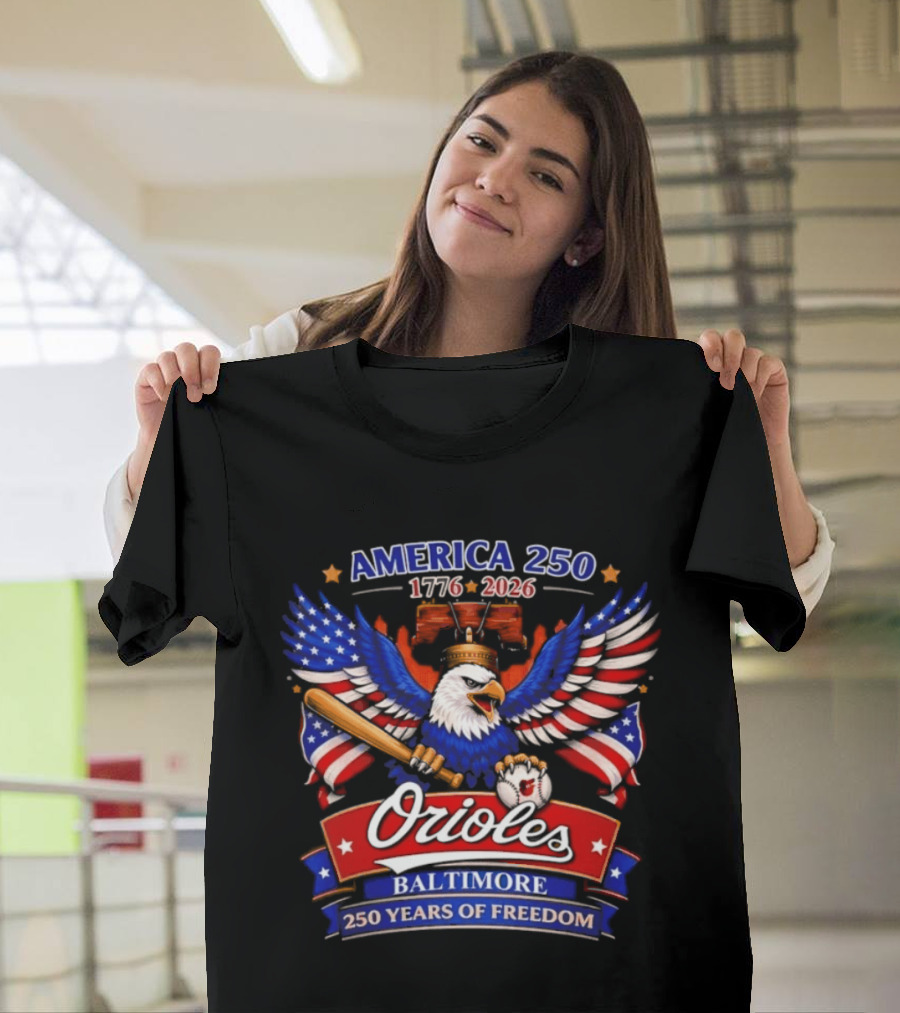America 250 1776 2026 Orioles Baltimore 250 Years Of Freedom Eagle Bat Liberty Bell T-Shirt