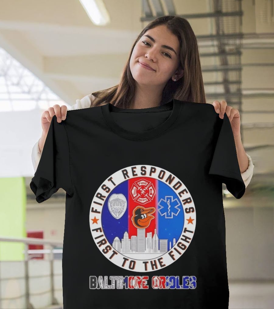 First Responders First To The Fight Baltimore Orioles Police Fire Medical Skyline Iconics T-Shirt