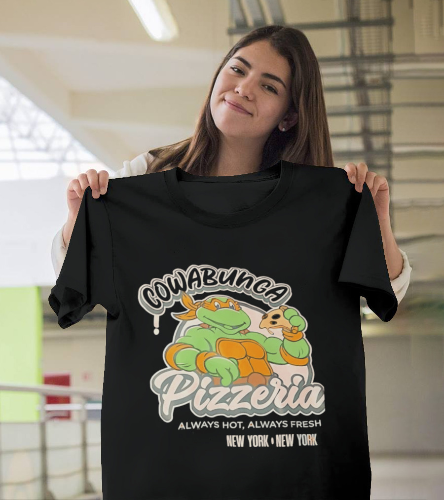 Cowabunga Pizzeria Always Hot Always Fresh New York Pizza Lover Turtle T-Shirt