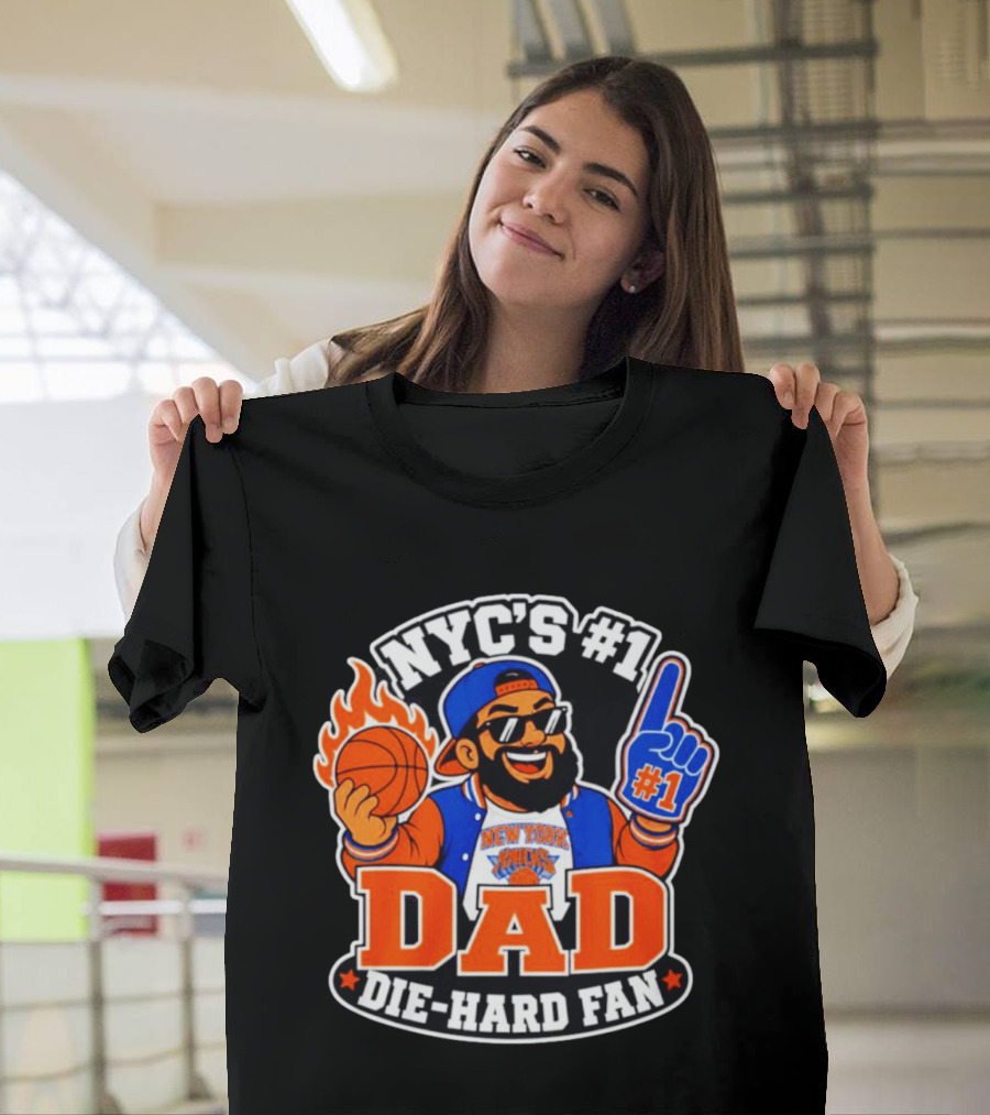 NYC's #1 Dad Die Hard Fan New York Knicks #1 T-Shirt