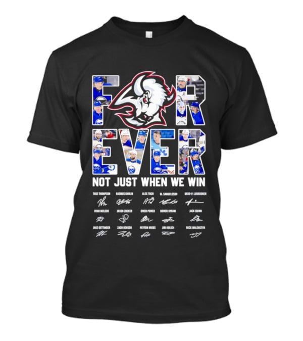Buffalo Sabres Forever Not Just When We Win Official Team Signatures T-Shirt