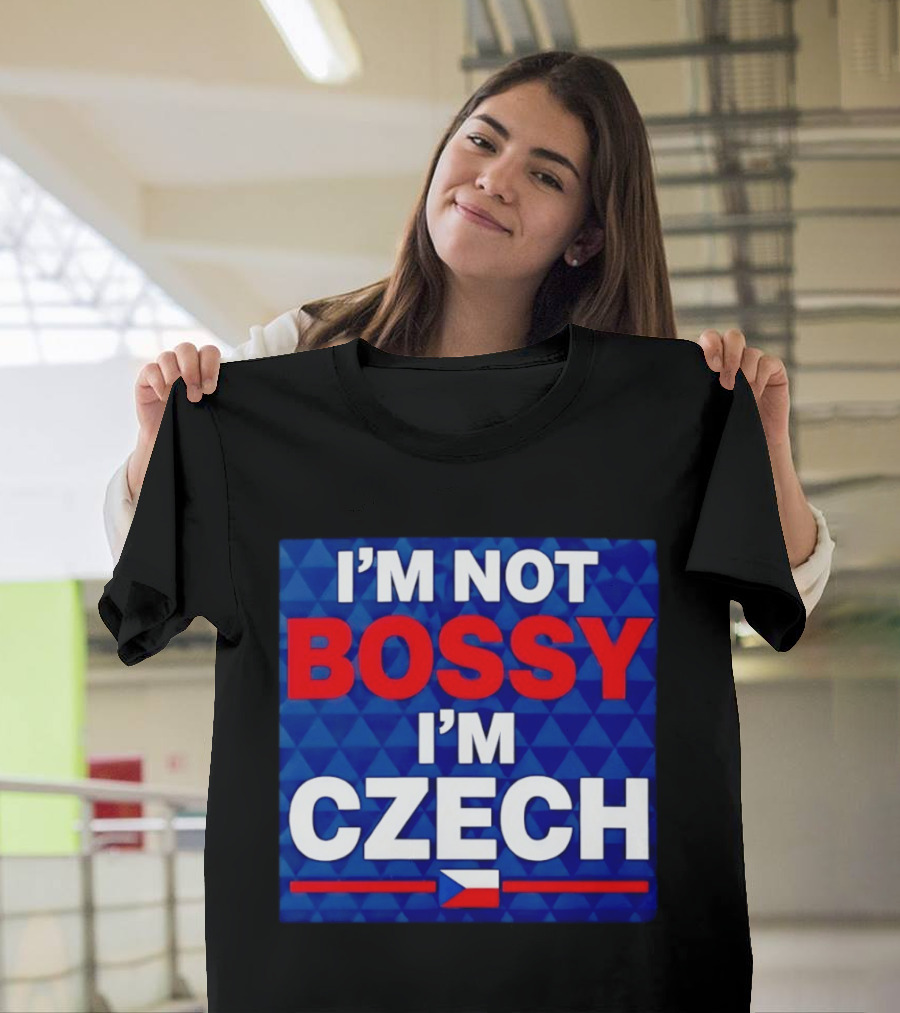 I'm Not Bossy I'm Czech Flag T-Shirt