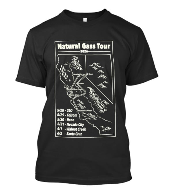 Natural Gass Tour 2026 Route Map SLO Folsom Reno Nevada City Walnut Creek Santa Cruz T-Shirt