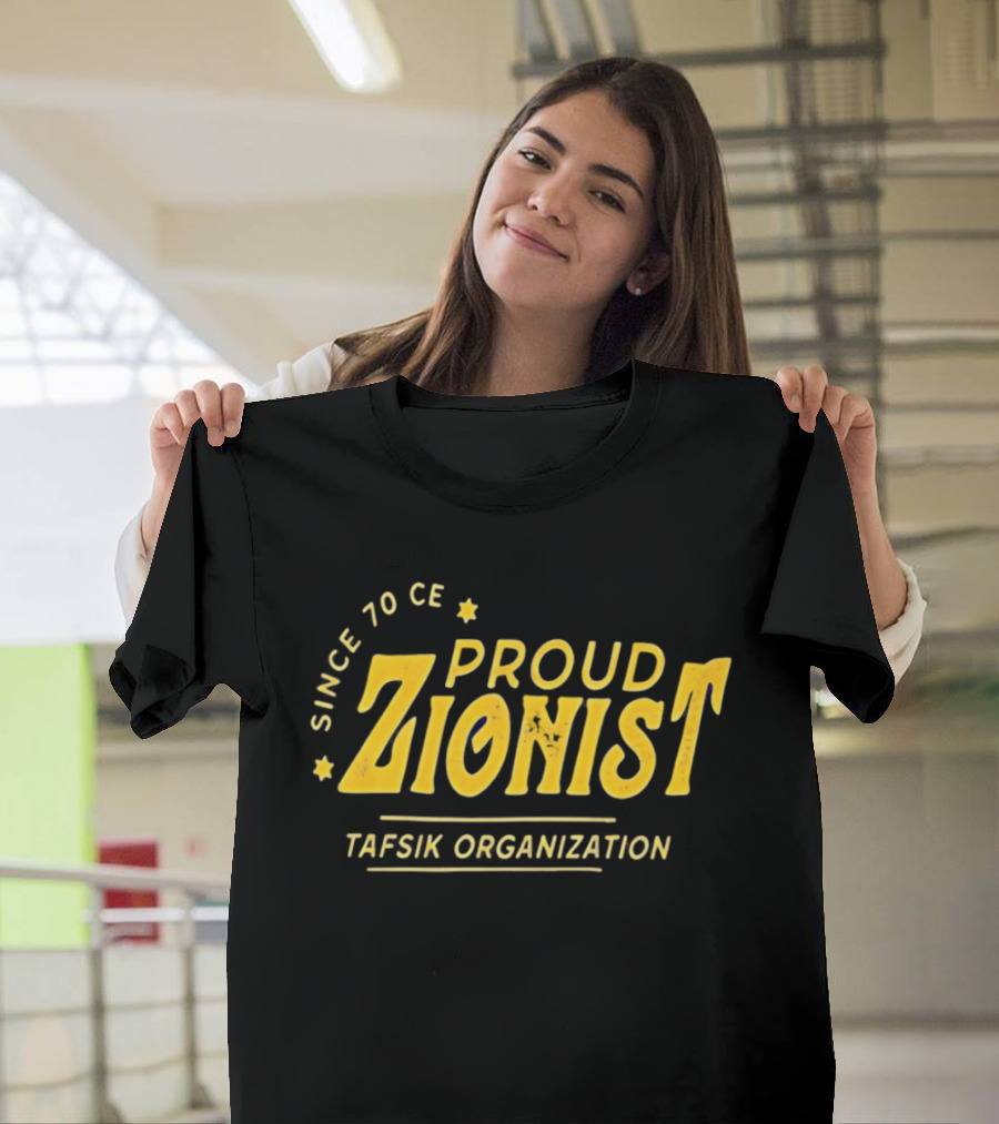 Since 70 CE Proud Zionist Tafsik Organization T-Shirt
