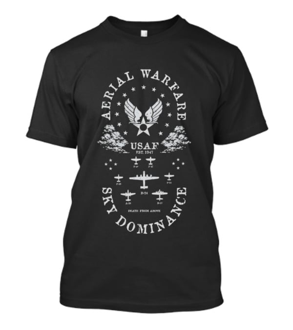 USAF Aerial Warfare Sky Dominance Death From Above Est 1947 T-Shirt