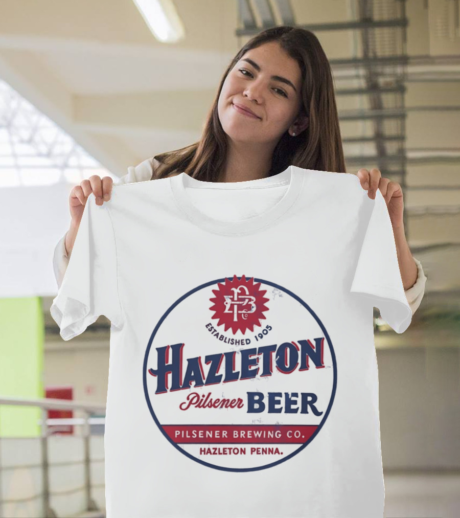 Hazleton Pilsener Beer Established 1905 Brewing Co Hazleton Penna T-Shirt