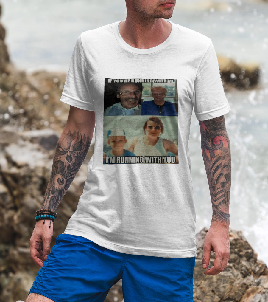 If You're Running With Me I'm Running With You Fun Photo Collage T-Shirt
