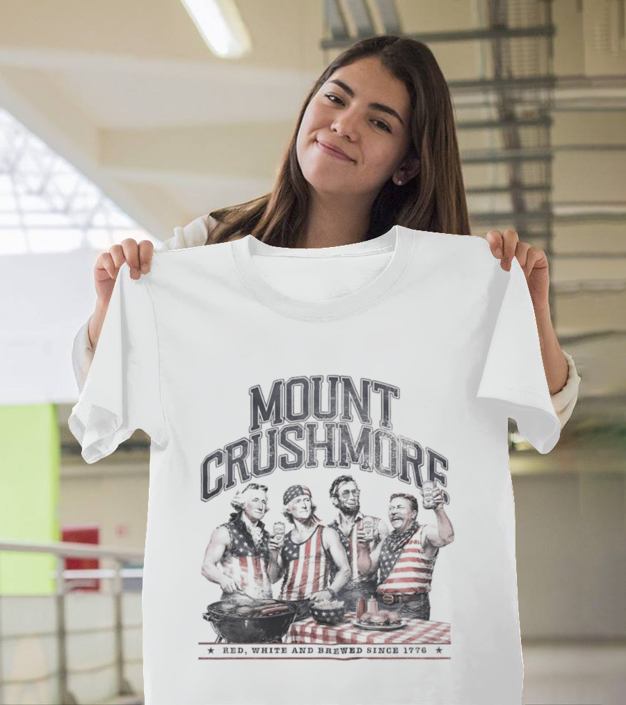 Mount Crushmore George Washington Thomas Jefferson Abraham Lincoln Theodore Roosevelt Independence Celebration T-Shirt