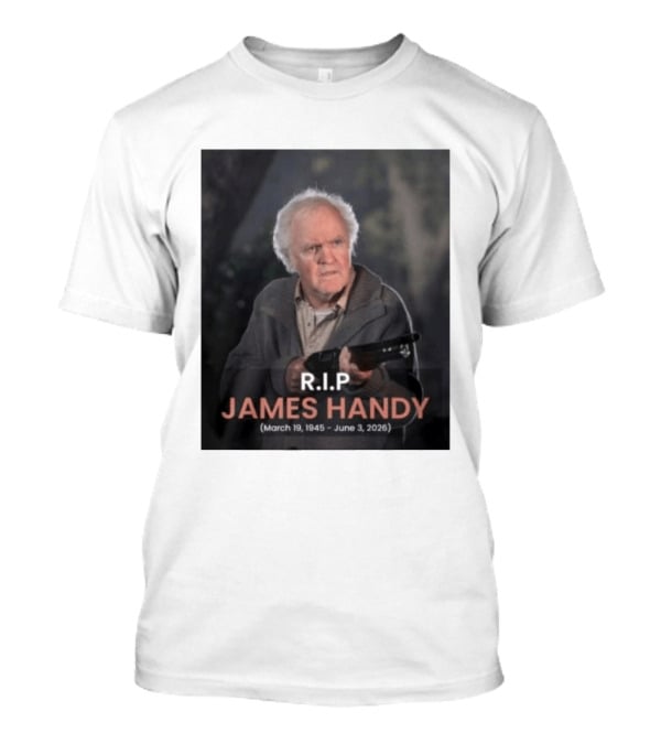 RIP James Handy March 19 1945 June 3 2026 Remembrance T-Shirt