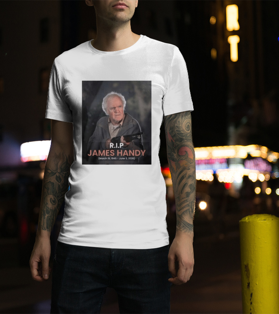 RIP James Handy March 19 1945 June 3 2026 Remembrance T-Shirt