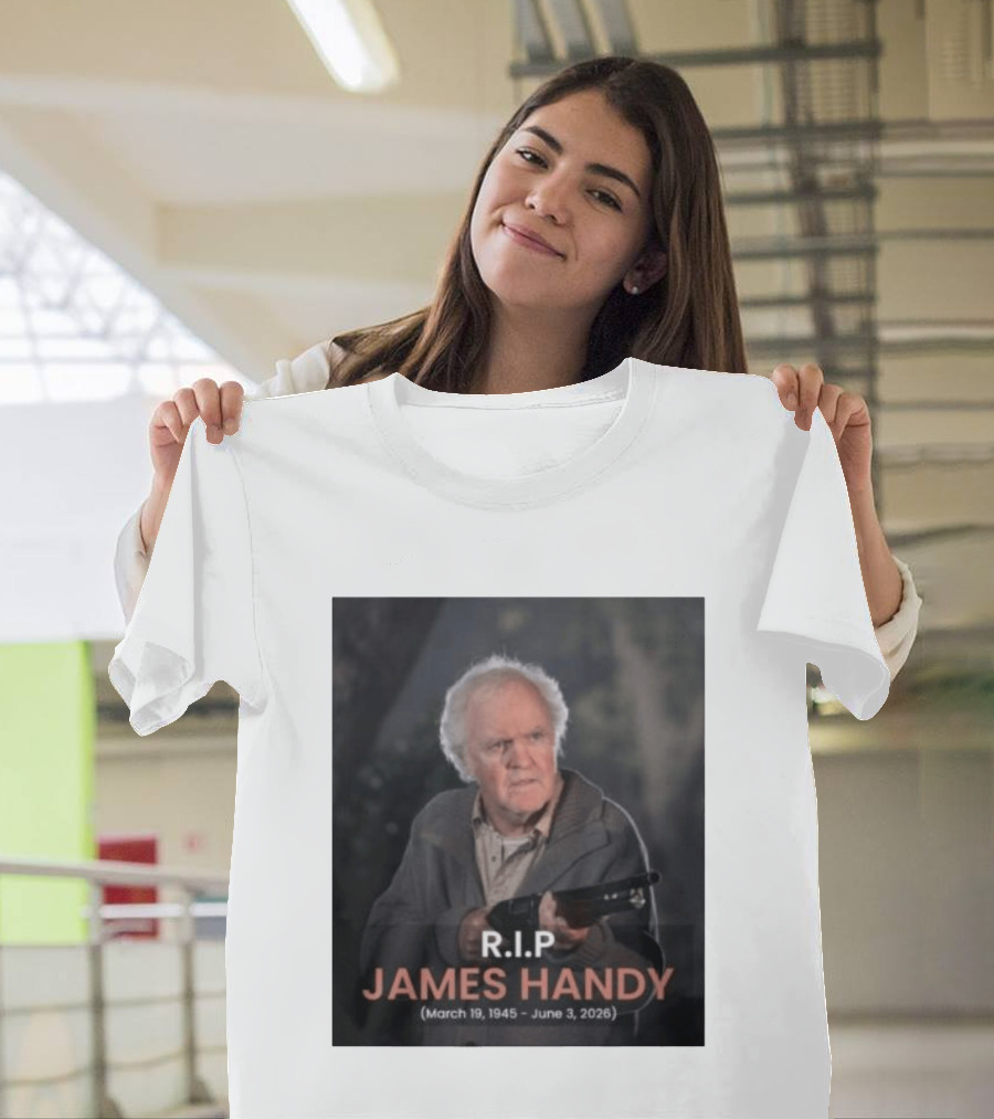 RIP James Handy March 19 1945 June 3 2026 Remembrance T-Shirt