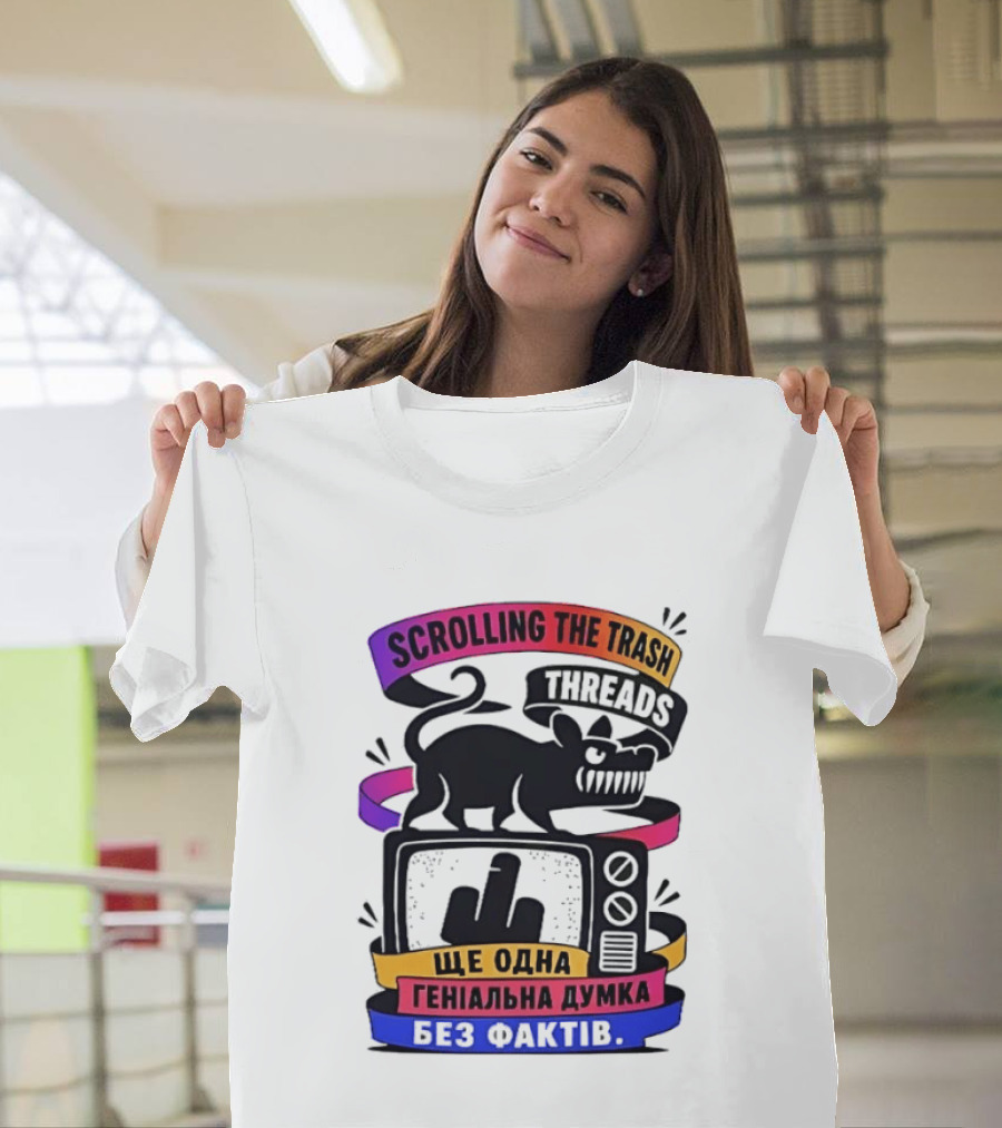 Scrolling The Trash Threads Yet Another Genius Thought Without Facts T-Shirt