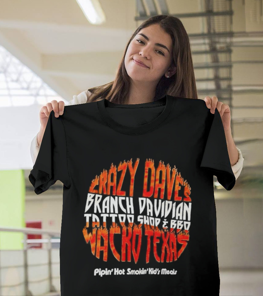 Crazy Dave's Branch Davidian Tattoo Shop & BBQ Waco Texaspoplar Bluff Missouri Earthquake T-Shirt