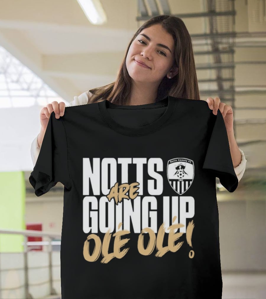 Notts County FC Going Up Ole Ole Football Chant Celebration T-Shirt