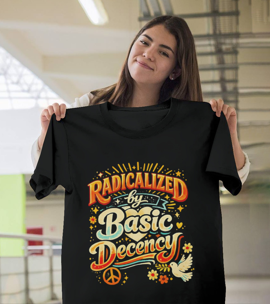 Radicalized By Basic Decency Peace Dove And Heart Motif T-Shirt