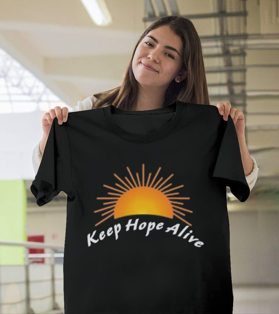 Keep Hope Alive Sunrise T-Shirt