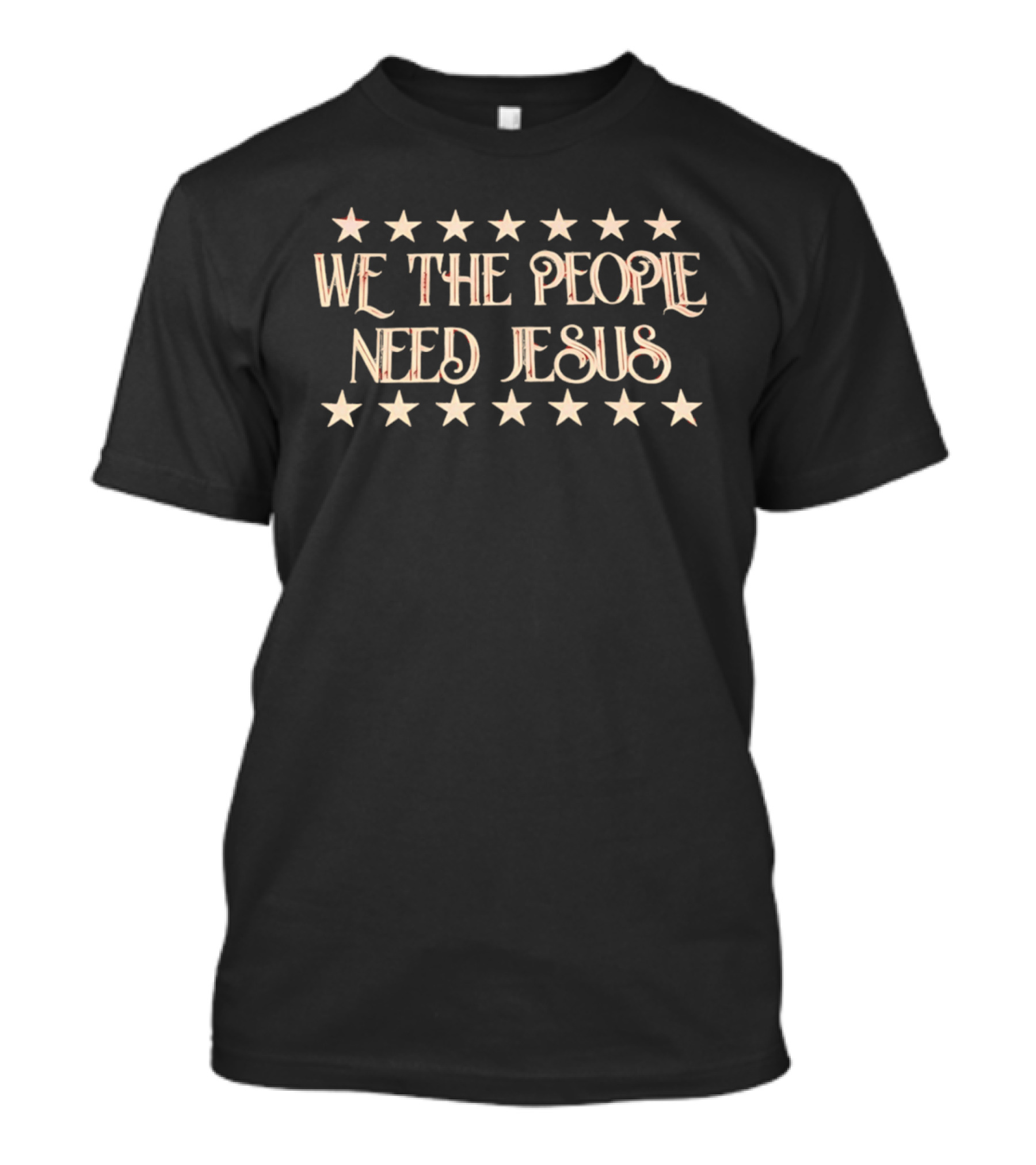 We The People Need Jesus With Stars T-Shirt