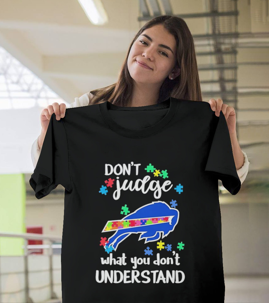 Buffalo Bills Autism Awareness Don't Judge Puzzle Piece Understanding T-Shirt