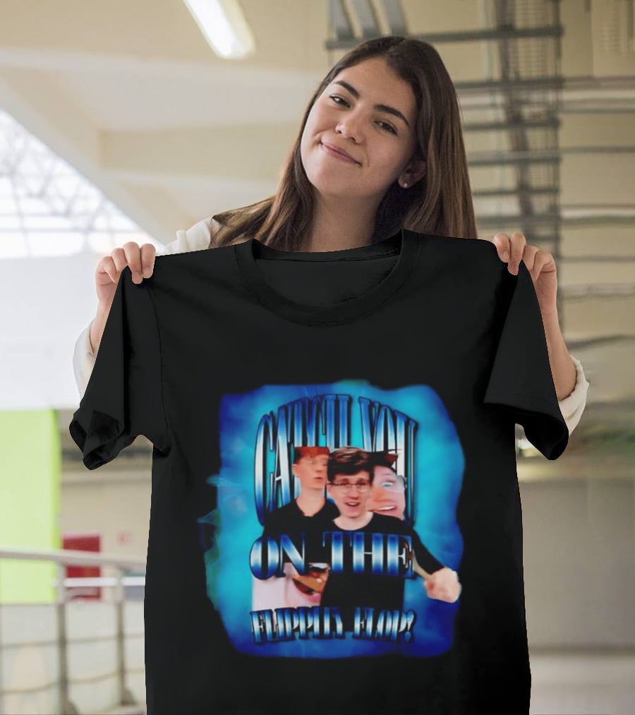 Catch You On The Flippity Flop Jack Massey Welsh Phrase T-Shirt