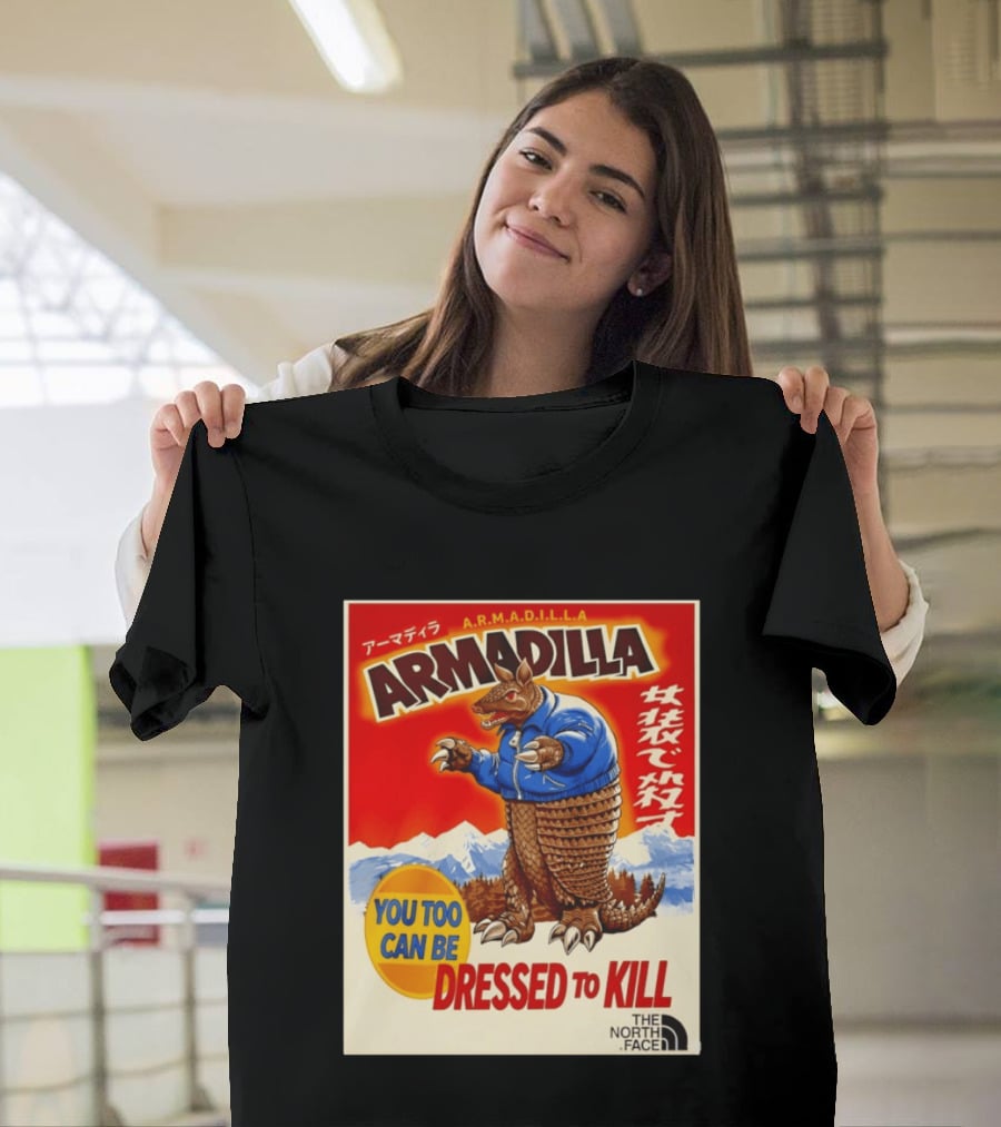 Armadillo A.R.M.A.D.I.L.L.A. You Too Can Be Dressed To Kill The North Face T-Shirt
