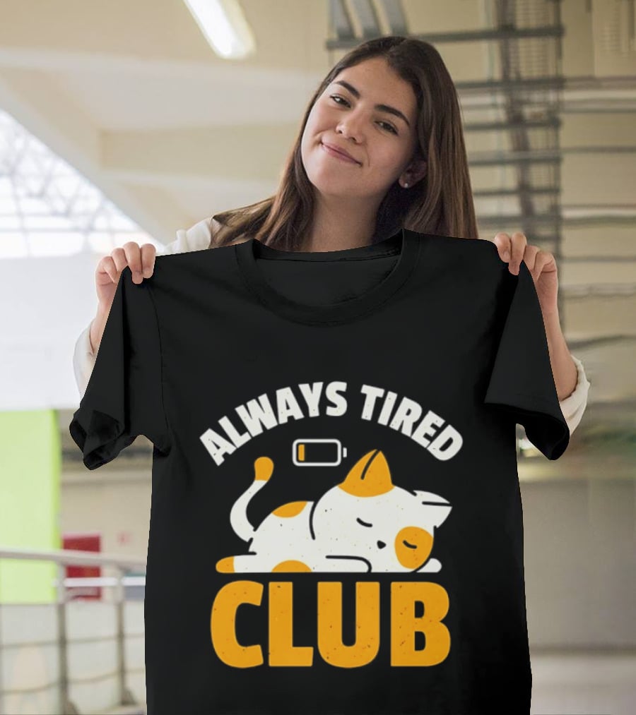 Always Tired Club Cat Out Of Battery T-Shirt