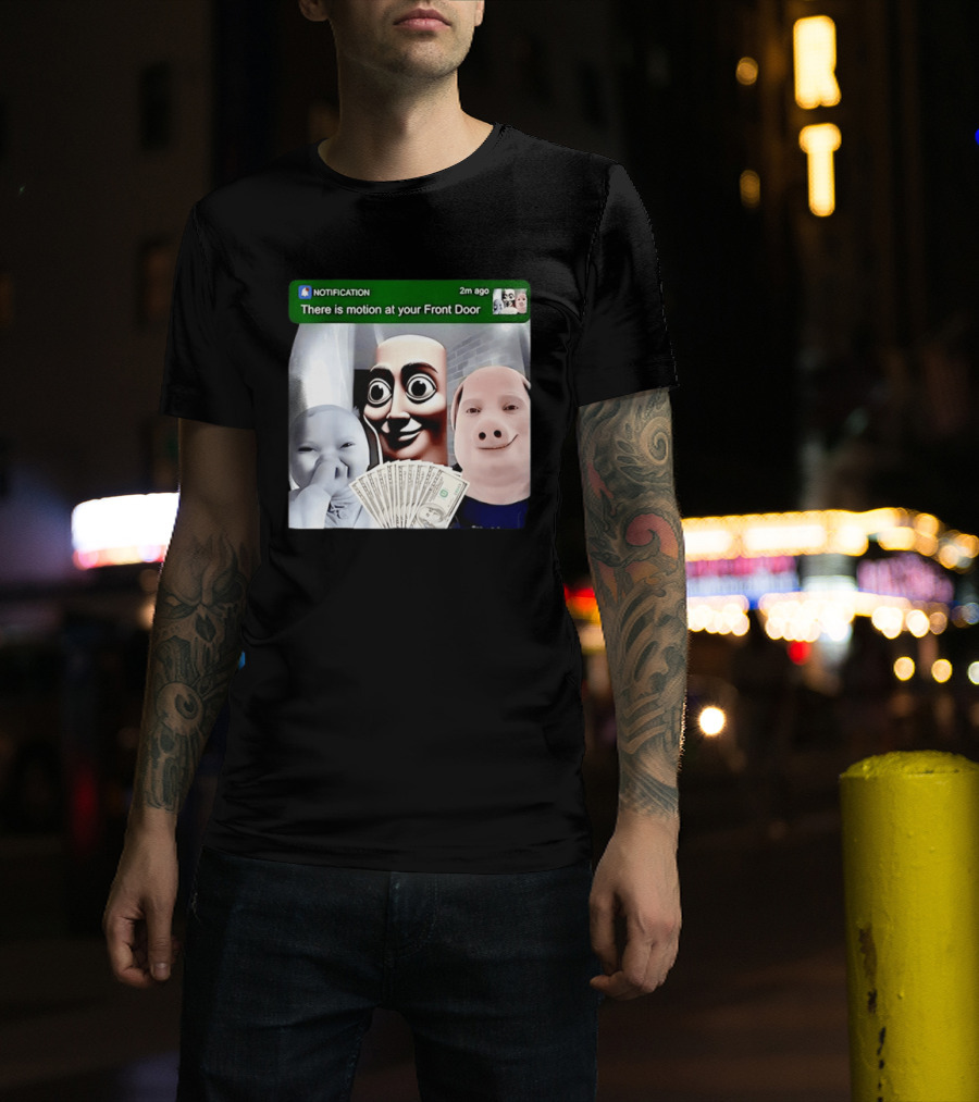 Notification Meme Funny Faces At Your Front Door With Cash T-Shirt