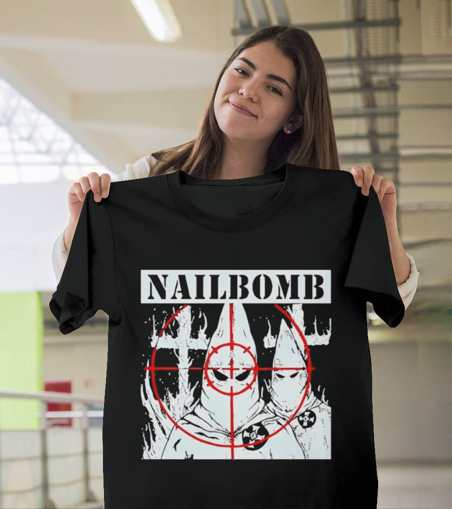 Nailbomb Targeting KKK Controversial T-Shirt