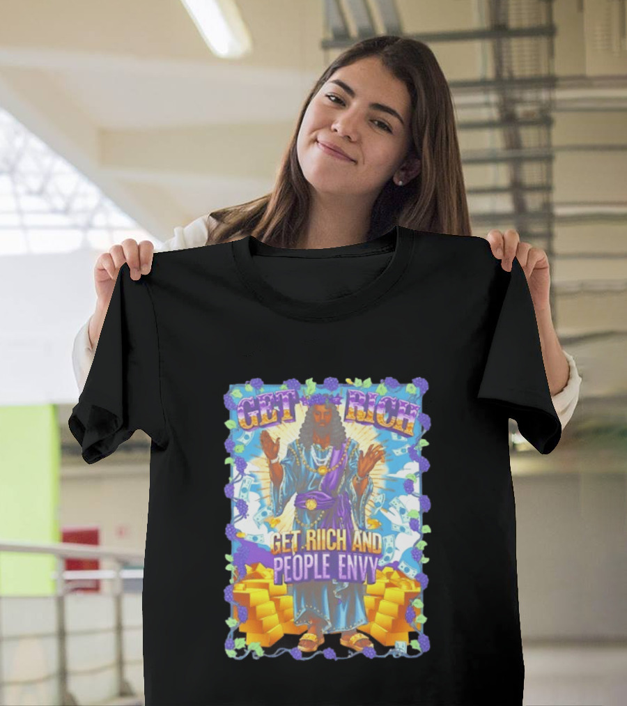 Get Rich And People Envy Grape And Gold Wealthy T-Shirt