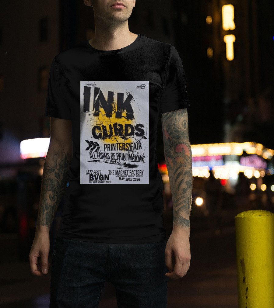 Ink Curds Printers Fair The Magnet Factory Milwaukee May 29 2026 Poster Illustration By The Institute T-Shirt