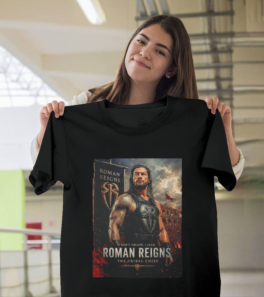 Roman Reigns Don't Follow I Lead The Tribal Chief T-Shirt