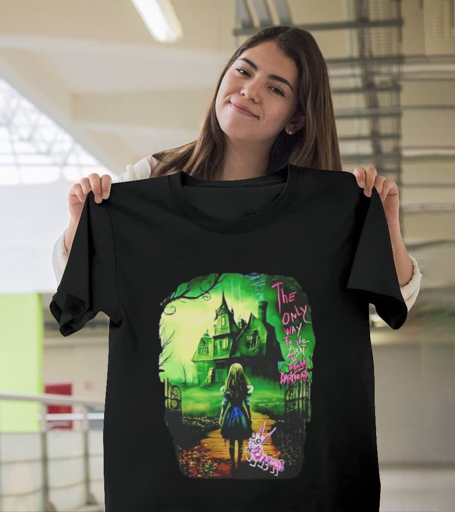 The Only Way To The Light Is Through Darkness Alice In Wonderland Horror Dark Gothic Mansion Path Rabbit T-Shirt