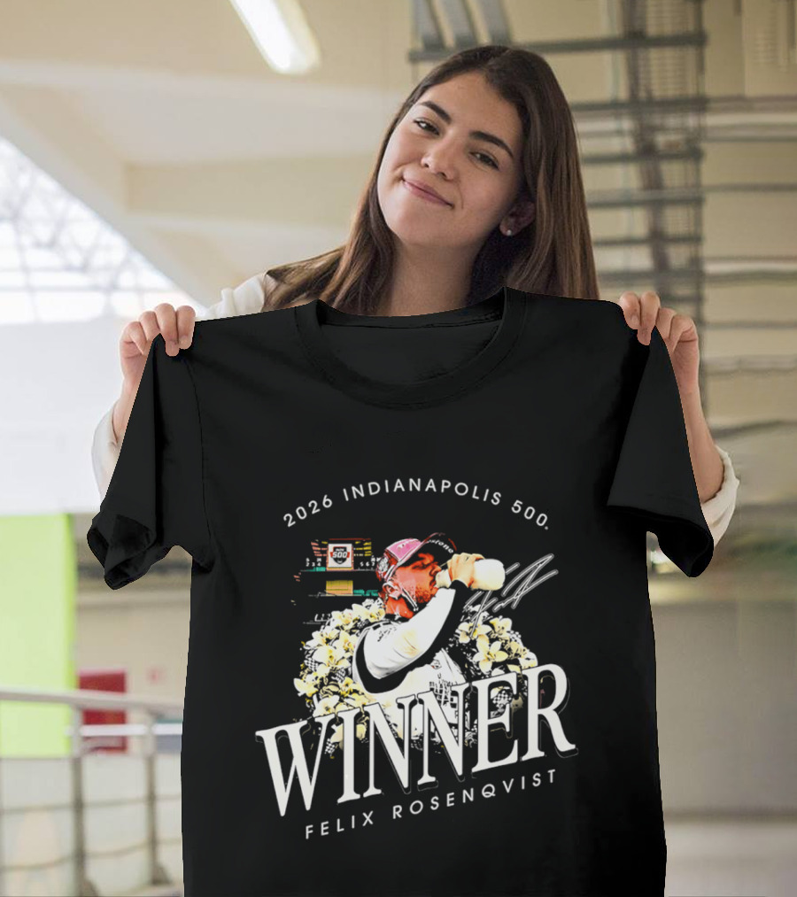 2026 Indianapolis 500 Winner Felix Rosenqvist T-Shirt