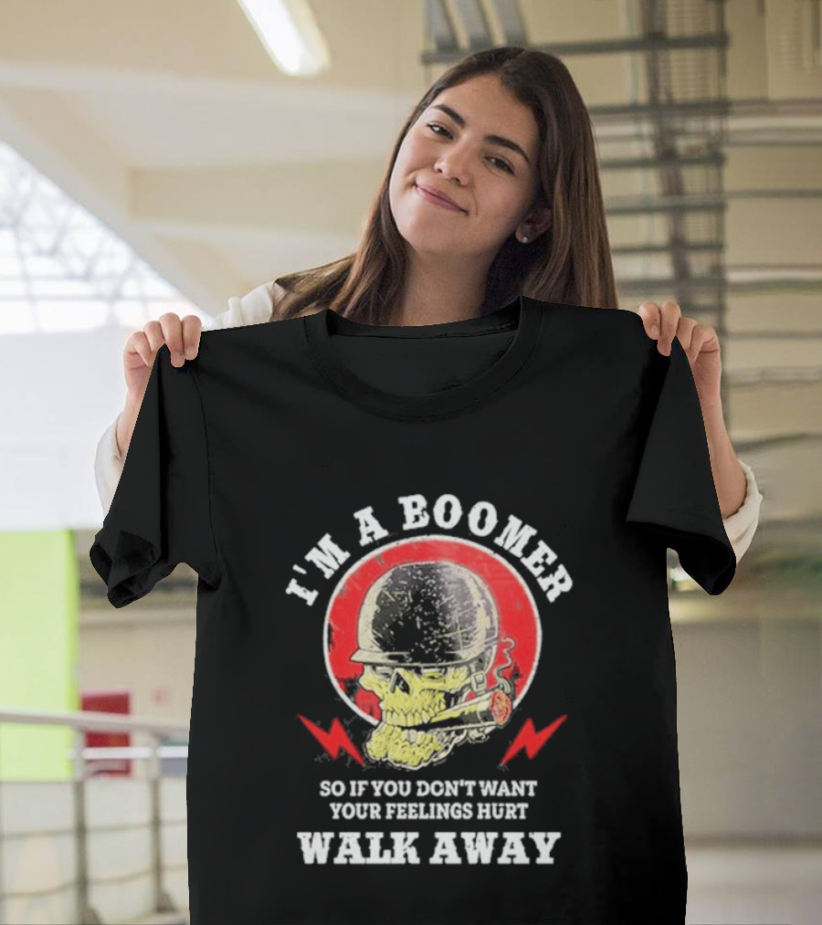 I'm A Boomer So If You Don't Want Your Feelings Hurt Walk Away Vintage Style Retro Humor T-Shirt