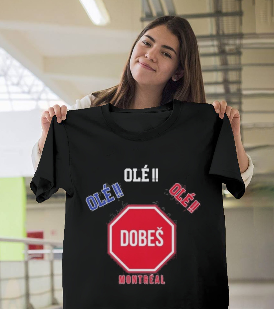 OlÉ DobeŠ Montreal OlÉ!! T-Shirt