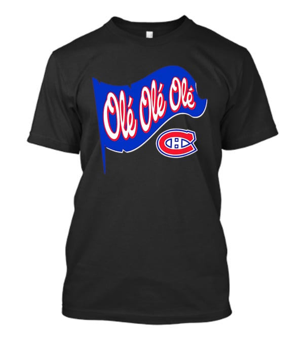 Montréal Canadiens Olé Olé Olé NHL Team Spirit T-Shirt