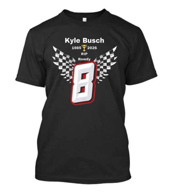 Kyle Busch RIP Rowdy 8 1985 2026 Checkered Trophy T-Shirt