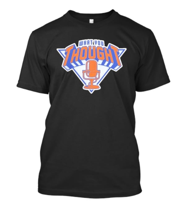 What You Thought New York Sports Podcast Microphone T-Shirt